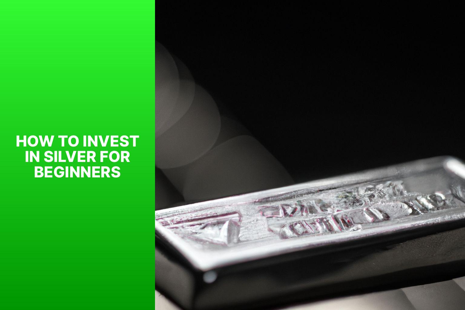 How To Invest In Silver For Beginners